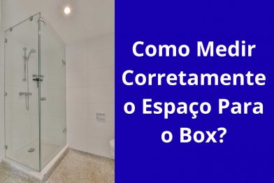 Como Medir Corretamente o Espaço Para o Box
