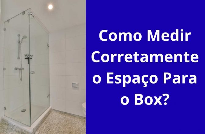 Como Medir Corretamente o Espaço Para o Box