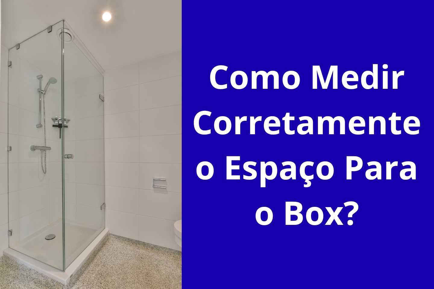 Como Medir Corretamente o Espaço Para o Box